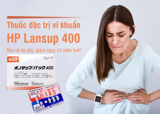 Thuốc đặc trị vi khuẩn HP Lansup 400 của Nhật Bản